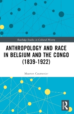 Anthropology and Race in Belgium and the Congo (1839-1922)