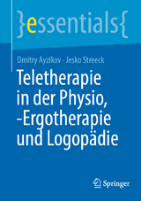 Teletherapie in der Physio-, Ergotherapie und Logop&auml;die - Dmitry Ayzikov, Jesko Streeck