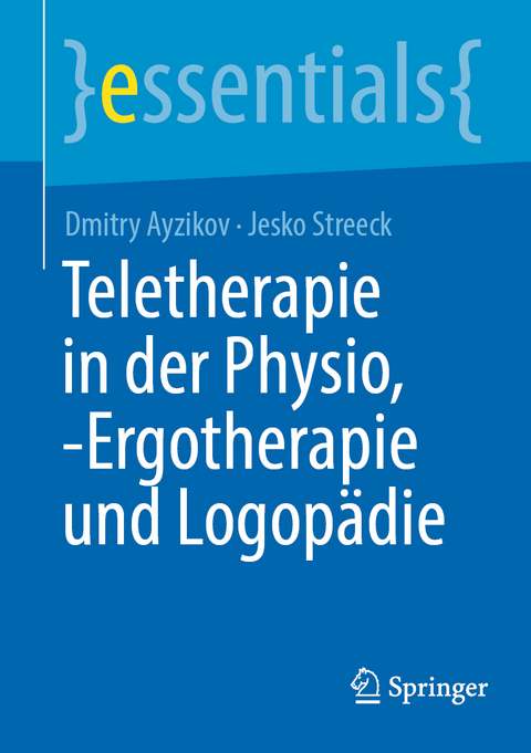 Teletherapie in der Physio-, Ergotherapie und Logop&auml;die - Dmitry Ayzikov, Jesko Streeck