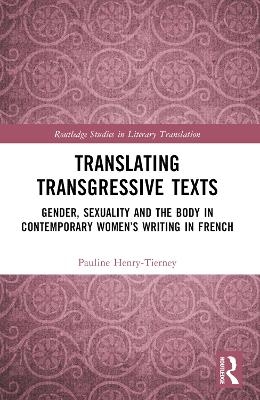 Translating Transgressive Texts - Pauline Henry-Tierney