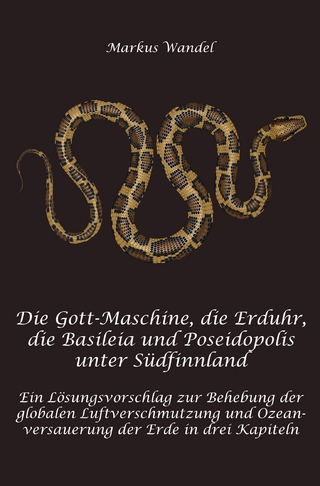 Die Gott-Maschine, die Erduhr, die Basilpeia und Poseidopolis unter Südfinnland