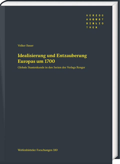 Idealisierung und Entzauberung Europas um 1700 - Volker Bauer