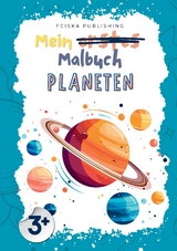 Mein Planeten Malbuch - Franciska Kalman, FCISKA Publishing