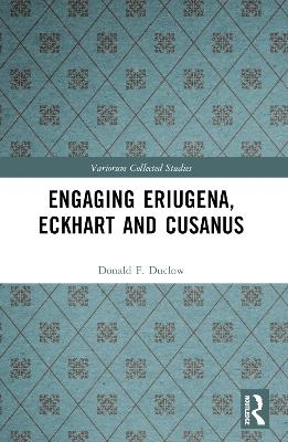 Engaging Eriugena, Eckhart and Cusanus