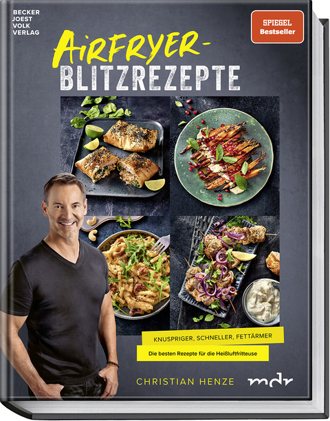 Airfryer-Blitzrezepte - Christian Henze
