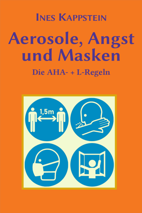 Aerosole, Angst und Masken - Ines Kappstein
