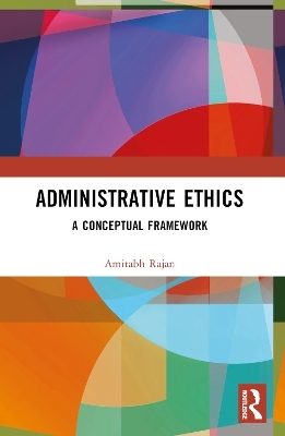 Administrative Ethics - Amitabh Rajan