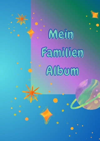 Mein Familien-Album / Mein Familien-Freundebuch