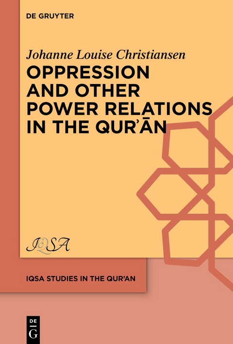 Oppression and Other Power Relations in the Qurʾān - Johanne Louise Christiansen