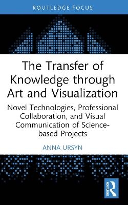 The Transfer of Knowledge through Art and Visualization