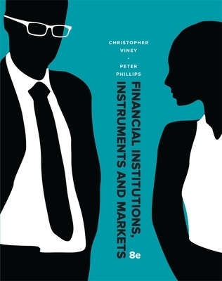 Financial Institutions, Instruments and Markets - Christopher Viney, Peter Phillips