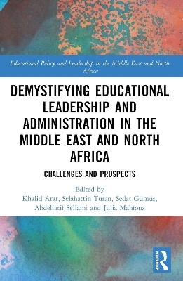 Demystifying Educational Leadership and Administration in the Middle East and North Africa - 