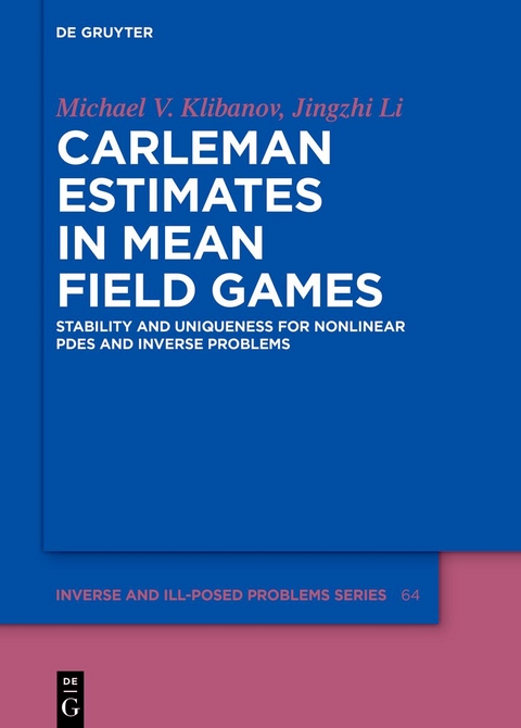 Carleman Estimates in Mean Field Games - Michael V. Klibanov, Jingzhi Li