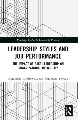 Leadership Styles and Job Performance - Agnieszka Bieńkowska, Katarzyna Tworek