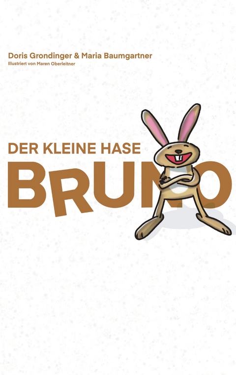 Der kleine Hase Bruno - Doris Grondinger, Maria Baumgartner