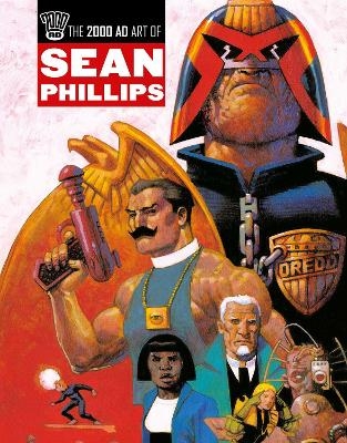 The 2000 AD Art Of Sean Phillips - John Smith, Ian Edginton, Dave Stone, Peter Hogan