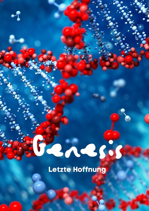 GENESIS - Letzte Hoffnung - Patrick S&aacute;nchez Beyrer