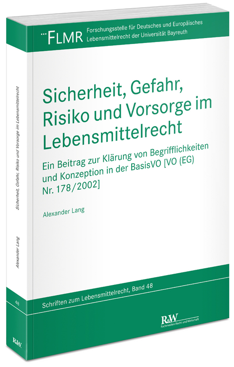 Sicherheit, Gefahr, Risiko und Vorsorge im Lebensmittelrecht - Alexander Lang