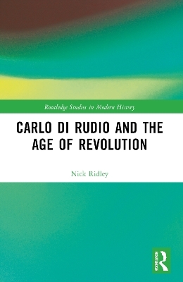 Carlo di Rudio and the Age of Revolution - Nick Ridley