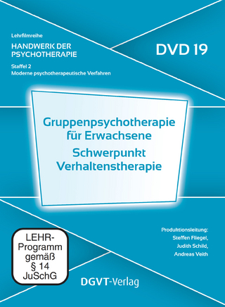 Gruppenpsychotherapie für Erwachsene – Schwerpunkt Verhaltenstherapie (DVD 19)