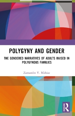 Polygyny and Gender - Zamambo V. Mkhize