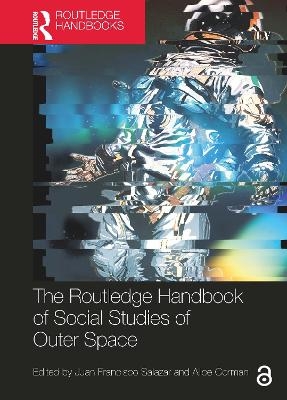 The Routledge Handbook of Social Studies of Outer Space - 
