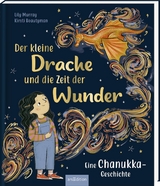 Der kleine Drache und die Zeit der Wunder - Lily Murray