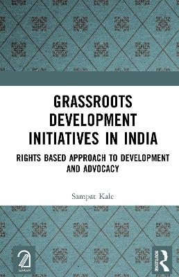 Grassroots Development Initiatives in India - Sampat Kale
