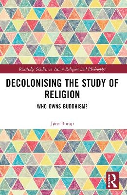 Decolonising the Study of Religion - J&oslash;rn Borup