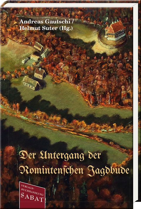 Der Untergang der Romintenschen Jagdbude - Andreas Gautschi