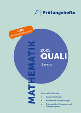 Prüfungsheft & Training - 2025 Mathematik Qualifizierender Abschluss / Quali – Bayern – Original-Prüfungen und Lösungen