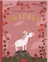 Ein Einhorn namens Oktober - Maria H&ouml;ck