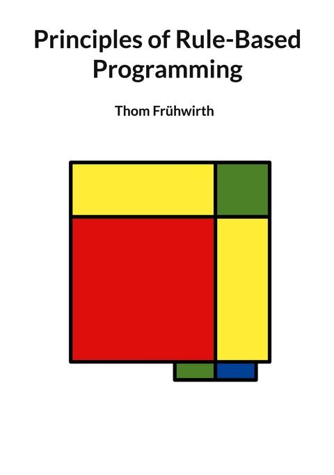 Principles of Rule-Based Programming - Thom Frühwirth