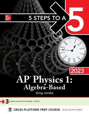 5 Steps to a 5: AP Physics 1: Algebra-Based 2023 - Greg Jacobs