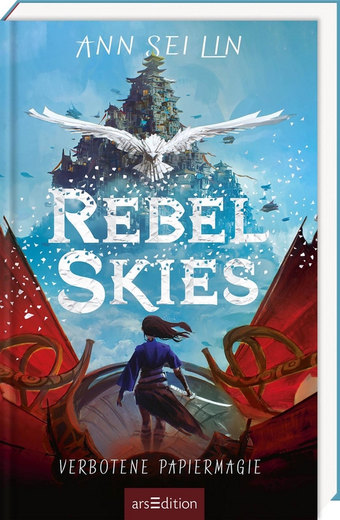 Rebel Skies &ndash; Verbotene Papiermagie (Rebel Skies 1) - Ann Sei Lin