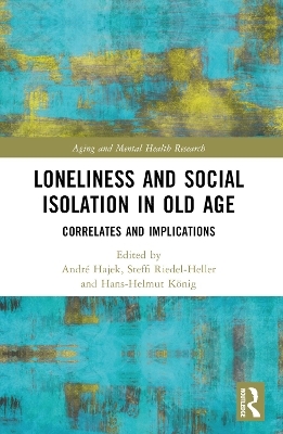 Loneliness and Social Isolation in Old Age - 