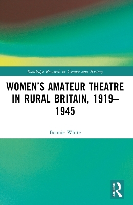 Women’s Amateur Theatre in Rural Britain, 1919–1945