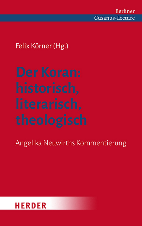 Der Koran: historisch, literarisch, theologisch - 