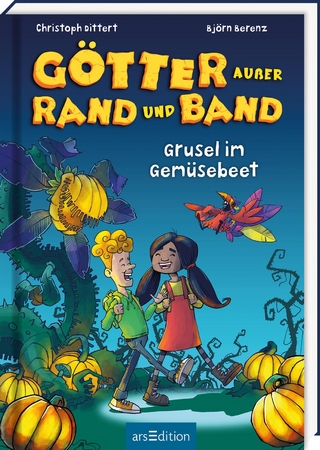 Götter außer Rand und Band – Grusel im Gemüsebeet (Götter außer Rand und Band 2)