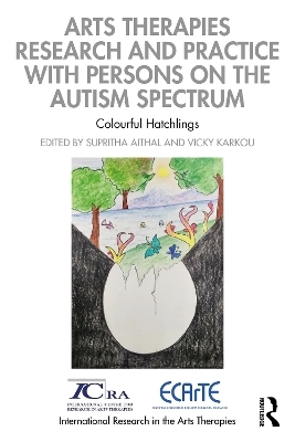 Arts Therapies Research and Practice with Persons on the Autism Spectrum - 