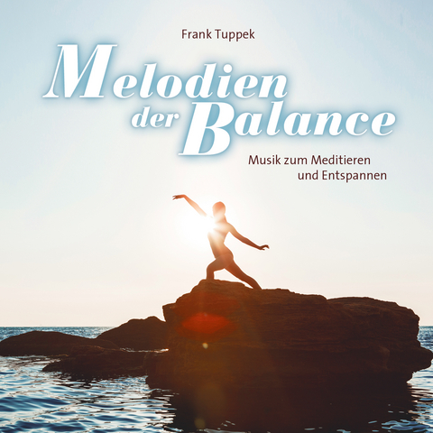 Melodien der Balance - Frank Tuppek
