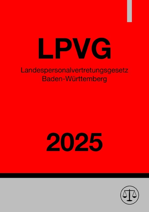 Landespersonalvertretungsgesetz Baden-W&uuml;rttemberg - LPVG 2025 - Ronny Studier