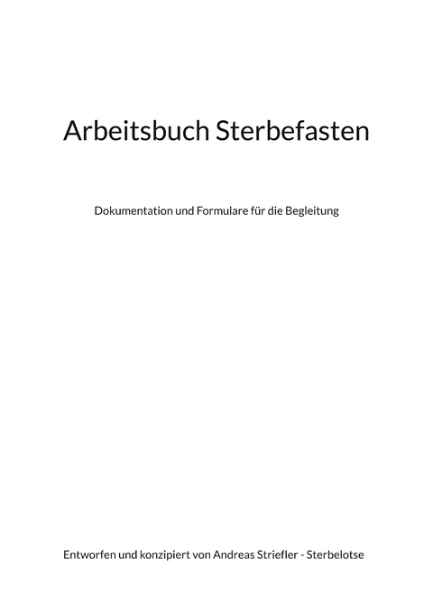 Arbeitsbuch Sterbefasten - Andreas Striefler