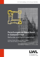 Forschungen zu Haus Horst in Gelsenkirchen - Andreas Haasis-Berner, Hans-Werner Peine, Ralph Röber, Cornelia Kneppe