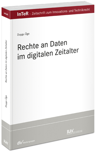 Rechte an Daten im digitalen Zeitalter