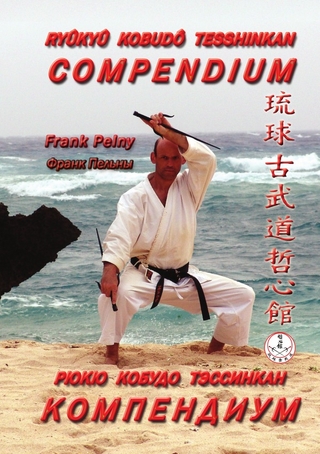 Ryûkyû Kobudô Tesshinkan / Ryûkyû Kobudô Tesshinkan - Compendium