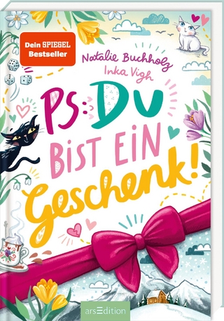 PS: Du bist ein Geschenk!
