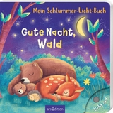 Mein Schlummer-Licht-Buch: Gute Nacht, Wald - Maria H&ouml;ck