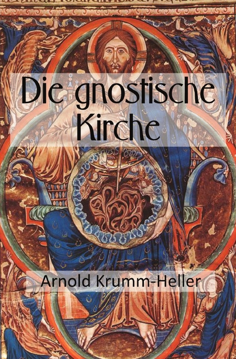 Die gnostische Kirche - Arnold Krumm-Heller