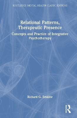 Relational Patterns, Therapeutic Presence - Richard G. Erskine